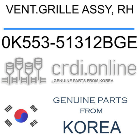 VENT.GRILLE ASSY, RH [ORIGINAL] 0K553-51312BGE 0K55351312BGE 0K553 51312BGE