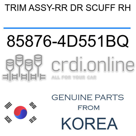 TRIM ASSY-RR DR SCUFF RH [ORIGINAL] 85876-4D551BQ 858764D551BQ 85876 4D551BQ