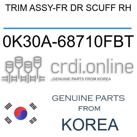 TRIM ASSY-FR DR SCUFF RH [ORIGINAL] 0K30A-68710FBT 0K30A68710FBT 0K30A 68710FBT