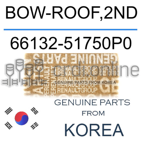 BOW-ROOF,2ND [ORIGINAL] 66132-51750P0 6613251750P0 66132 51750P0