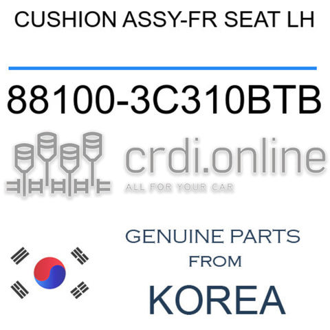 CUSHION ASSY-FR SEAT LH [ORIGINAL] 88100-3C310BTB 881003C310BTB 88100 3C310BTB