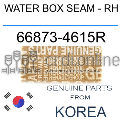 WATER BOX SEAM - RH [ORIGINAL] 66873-4615R 668734615R 66873 4615R