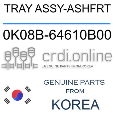 TRAY ASSY-ASHFRT [ORIGINAL] 0K08B-64610B00 0K08B64610B00 0K08B 64610B00