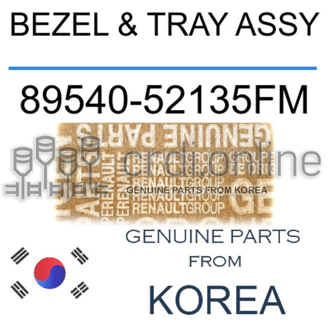 BEZEL & TRAY ASSY [ORIGINAL] 89540-52135FM 8954052135FM 89540 52135FM