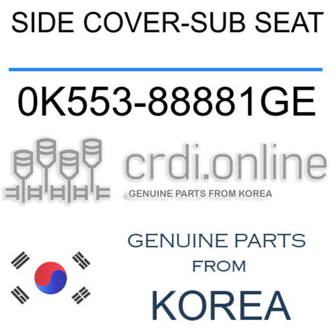 [ORIGINAL] SIDE COVER-SUB SEAT 0K553-88881GE 0K55388881GE 0K553 88881GE