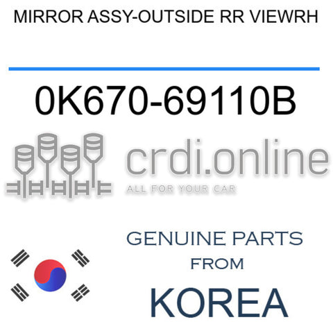 MIRROR ASSY-OUTSIDE RR VIEWRH [ORIGINAL] 0K670-69110B 0K67069110B 0K670 69110B