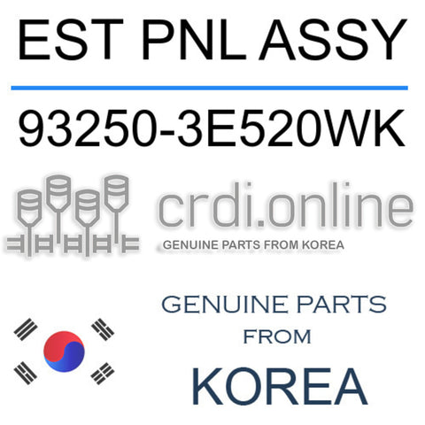 EST PNL ASSY [ORIGINAL] 93250-3E520WK 932503E520WK 93250 3E520WK