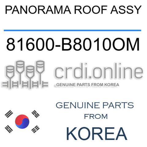 PANORAMA ROOF ASSY [ORIGINAL] 81600-B8010OM 81600B8010OM 81600 B8010OM