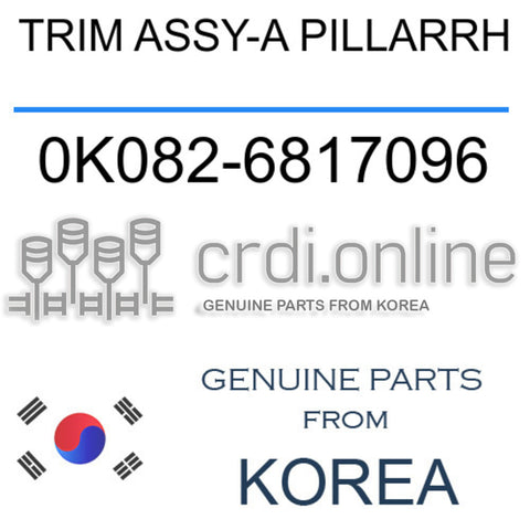 TRIM ASSY-A PILLARRH 0K082-6817096 0K0826817096 0K082 6817096