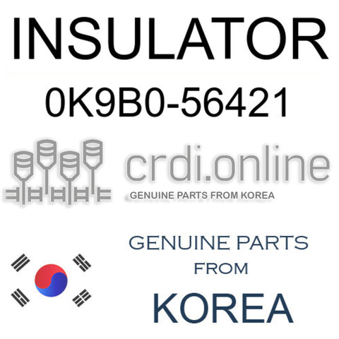 INSULATOR 0K9B0-56421 0K9B056421 0K9B0 56421