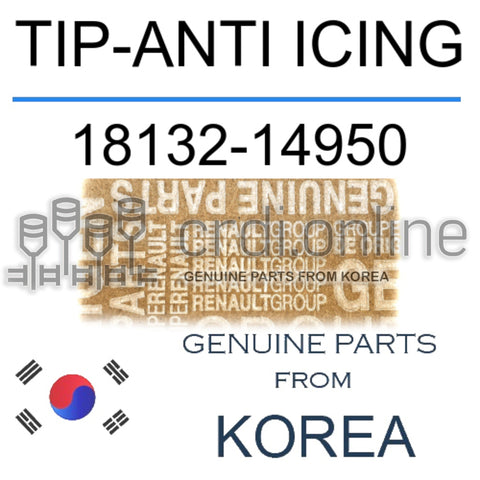 TIP-ANTI ICING [ORIGINAL] 18132-14950 1813214950 18132 14950