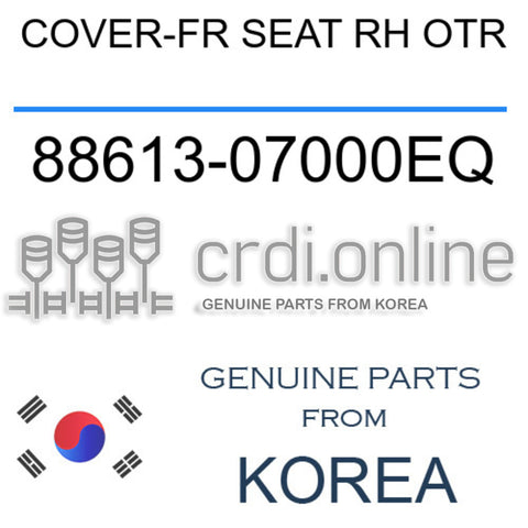 COVER-FR SEAT RH OTR [ORIGINAL] 88613-07000EQ 8861307000EQ 88613 07000EQ
