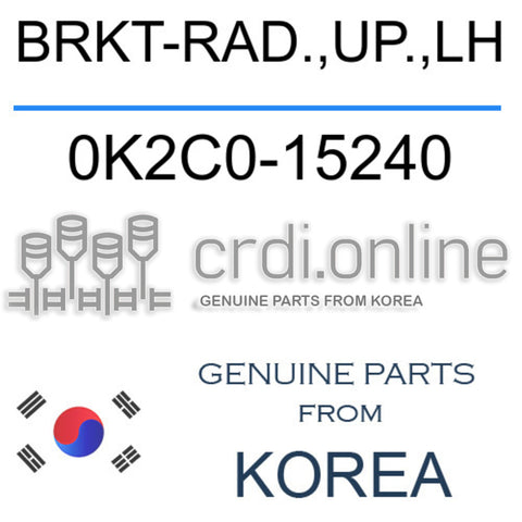 BRKT-RAD.,UP.,LH 0K2C0-15240 0K2C015240 0K2C0 15240