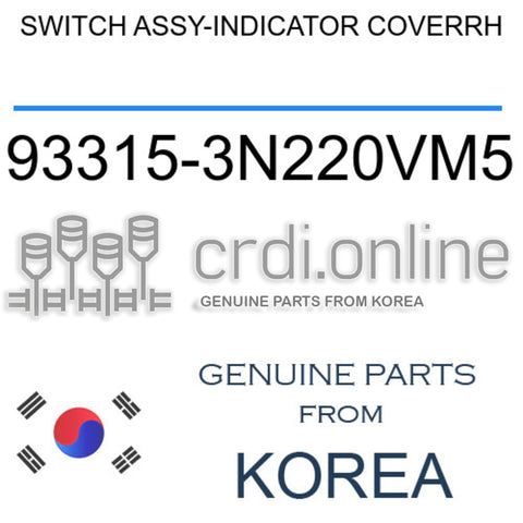SWITCH ASSY-INDICATOR COVERRH [ORIGINAL] 93315-3N220VM5 933153N220VM5 93315 3N220VM5