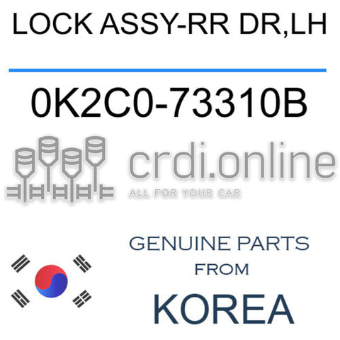 LOCK ASSY-RR DR,LH [ORIGINAL] 0K2C0-73310B 0K2C073310B 0K2C0 73310B