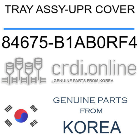 TRAY ASSY-UPR COVER [ORIGINAL] 84675-B1AB0RF4 84675B1AB0RF4 84675 B1AB0RF4