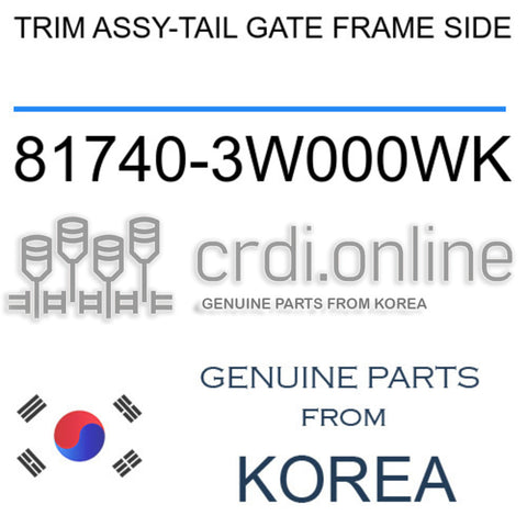 TRIM ASSY-TAIL GATE FRAME SIDE 81740-3W000WK 817403W000WK 81740 3W000WK