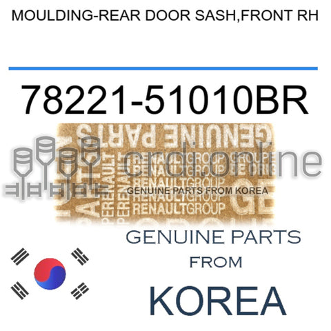 MOULDING-REAR DOOR SASH,FRONT RH [ORIGINAL] 78221-51010BR 7822151010BR 78221 51010BR
