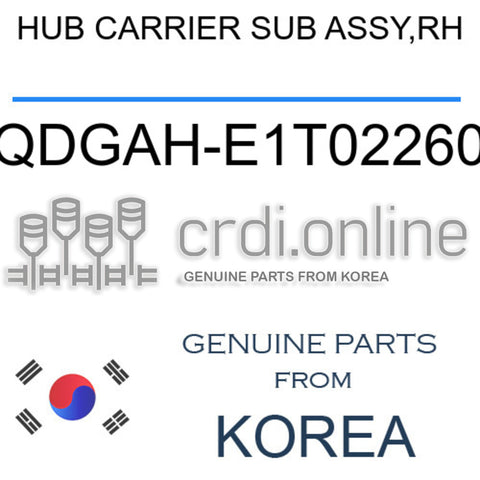 HUB CARRIER SUB ASSY,RH [ORIGINAL] QDGAH-E1T02260 QDGAHE1T02260 QDGAH E1T02260