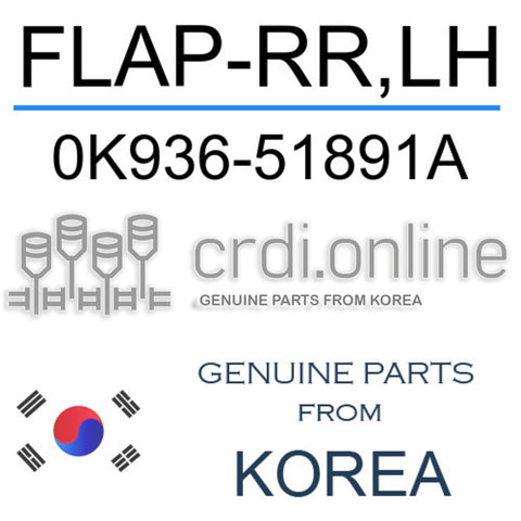 FLAP-RR,LH [ORIGINAL] 0K936-51891A 0K93651891A 0K936 51891A