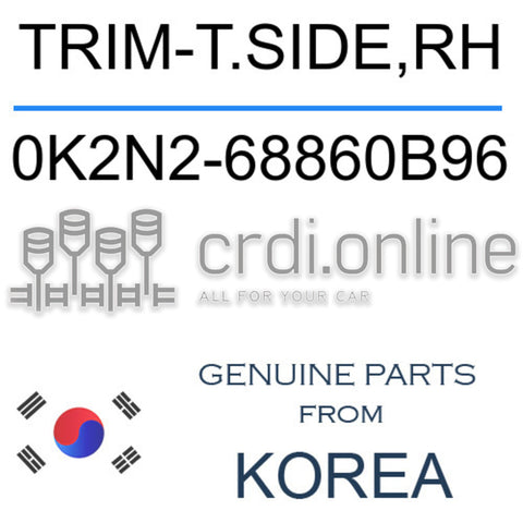 TRIM-T.SIDE,RH [ORIGINAL] 0K2N2-68860B96 0K2N268860B96 0K2N2 68860B96