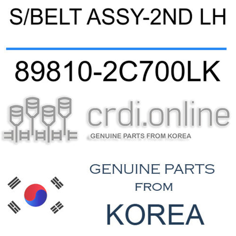 S/BELT ASSY-2ND LH [ORIGINAL] 89810-2C700LK 898102C700LK 89810 2C700LK