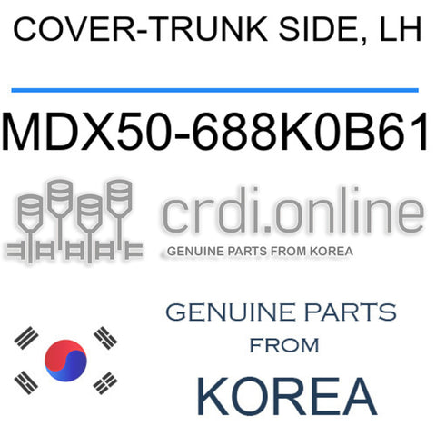 COVER-TRUNK SIDE, LH [ORIGINAL] MDX50-688K0B61 MDX50688K0B61 MDX50 688K0B61
