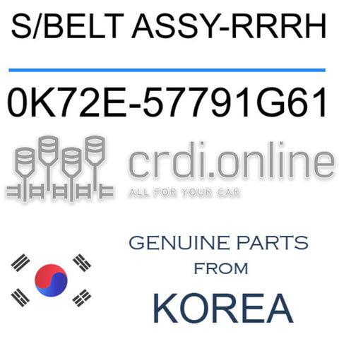 S/BELT ASSY-RRRH [ORIGINAL] 0K72E-57791G61 0K72E57791G61 0K72E 57791G61