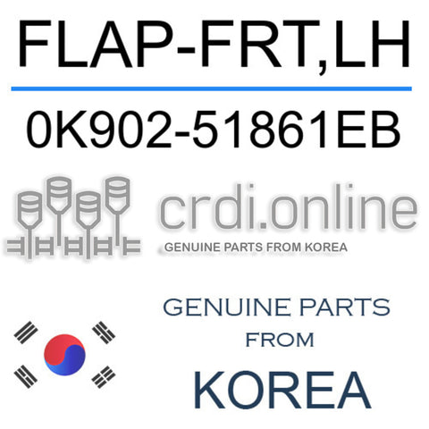 FLAP-FRT,LH [ORIGINAL] 0K902-51861EB 0K90251861EB 0K902 51861EB