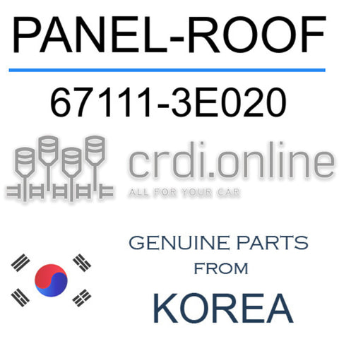 PANEL-ROOF [ORIGINAL] 67111-3E020 671113E020 67111 3E020