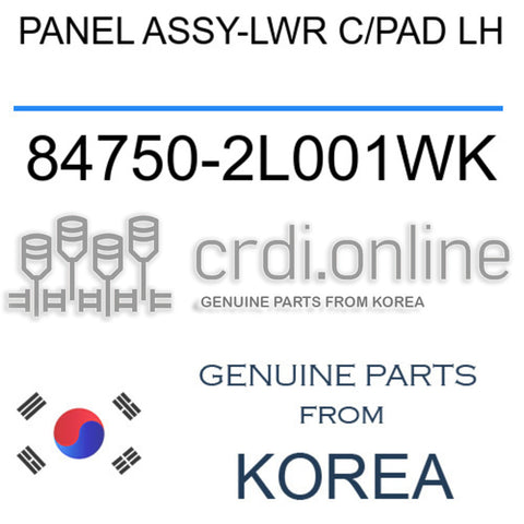 PANEL ASSY-LWR C/PAD LH [ORIGINAL] 84750-2L001WK 847502L001WK 84750 2L001WK
