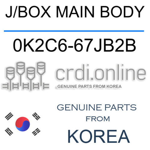 J/BOX MAIN BODY [ORIGINAL] 0K2C6-67JB2B 0K2C667JB2B 0K2C6 67JB2B