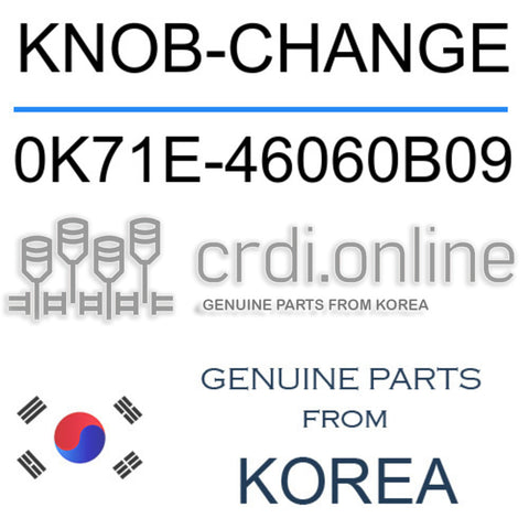 KNOB-CHANGE 0K71E-46060B09 0K71E46060B09 0K71E 46060B09