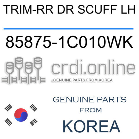 TRIM-RR DR SCUFF LH [ORIGINAL] 85875-1C010WK 858751C010WK 85875 1C010WK