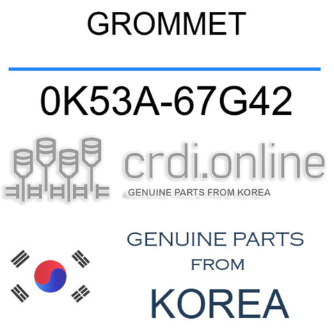 GROMMET 0K53A-67G42 0K53A67G42 0K53A 67G42