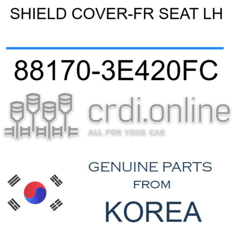 SHIELD COVER-FR SEAT LH [ORIGINAL] 88170-3E420FC 881703E420FC 88170 3E420FC