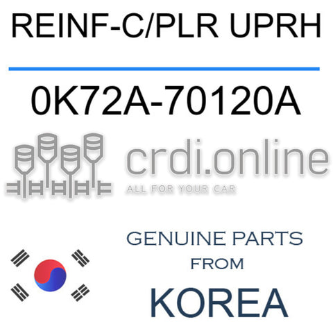 REINF-C/PLR UPRH [ORIGINAL] 0K72A-70120A 0K72A70120A 0K72A 70120A