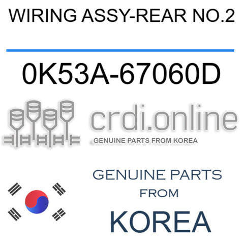 WIRING ASSY-REAR NO.2 [ORIGINAL] 0K53A-67060D 0K53A67060D 0K53A 67060D