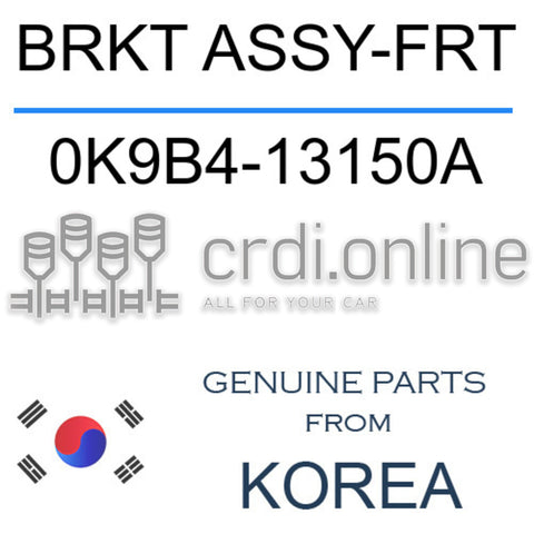 BRKT ASSY-FRT [ORIGINAL] 0K9B4-13150A 0K9B413150A 0K9B4 13150A