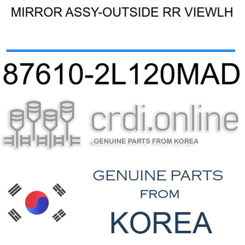 MIRROR ASSY-OUTSIDE RR VIEWLH [ORIGINAL] 87610-2L120MAD 876102L120MAD 87610 2L120MAD