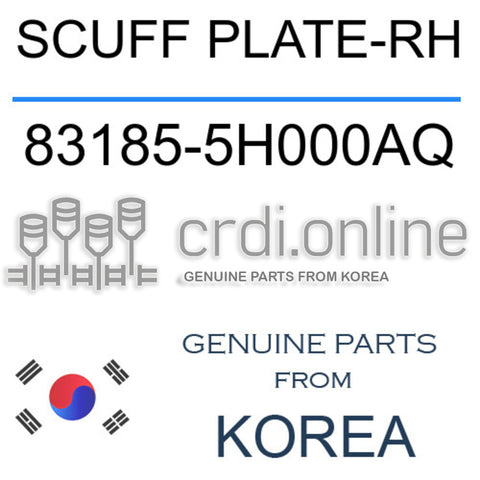 SCUFF PLATE-RH [ORIGINAL] 83185-5H000AQ 831855H000AQ 83185 5H000AQ