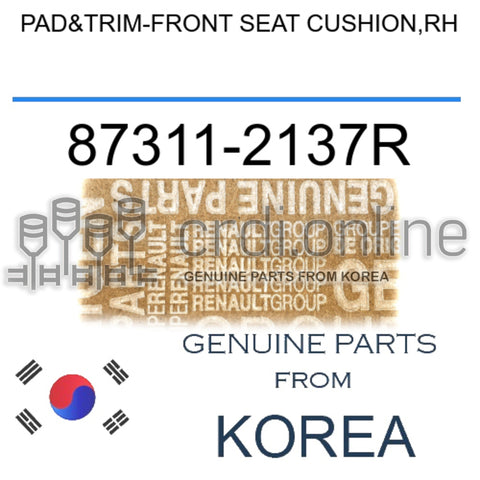 PAD&TRIM-FRONT SEAT CUSHION,RH [ORIGINAL] 87311-2137R 873112137R 87311 2137R