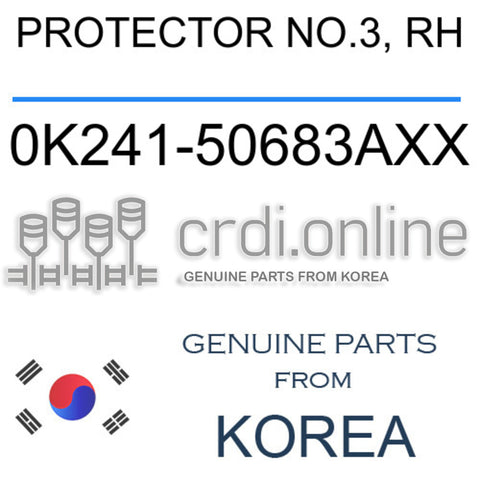 PROTECTOR NO.3, RH [ORIGINAL] 0K241-50683AXX 0K24150683AXX 0K241 50683AXX