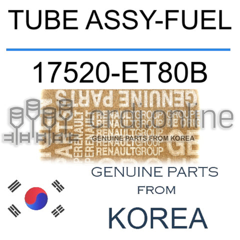 TUBE ASSY-FUEL [ORIGINAL] 17520-ET80B 17520ET80B 17520 ET80B