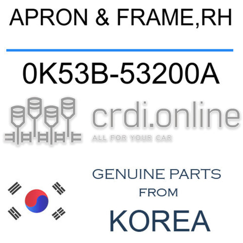 APRON & FRAME,RH 0K53B-53200A 0K53B53200A 0K53B 53200A