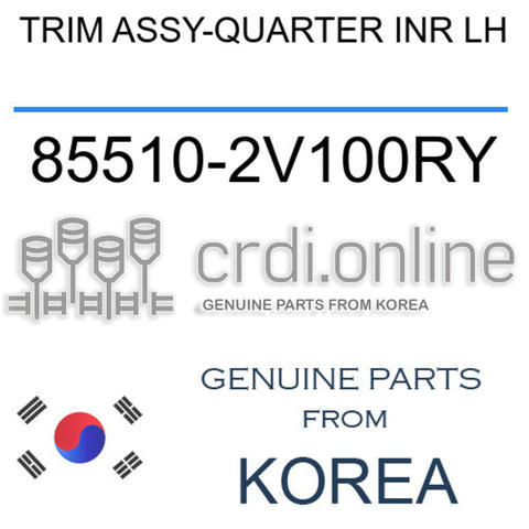 TRIM ASSY-QUARTER INR LH [ORIGINAL] 85510-2V100RY 855102V100RY 85510 2V100RY