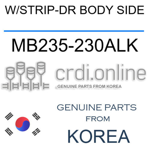 W/STRIP-DR BODY SIDE MB235-230ALK MB235230ALK MB235 230ALK