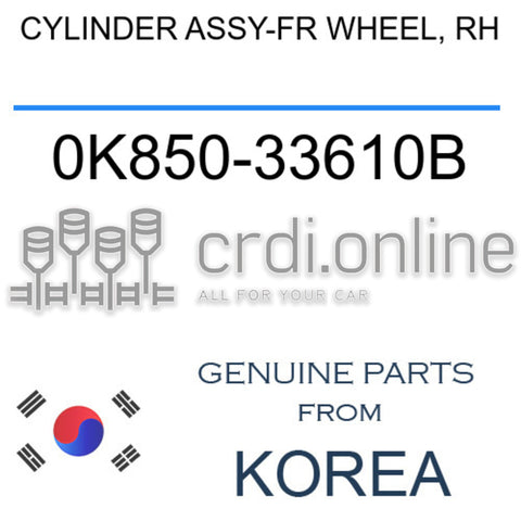 CYLINDER ASSY-FR WHEEL, RH [ORIGINAL] 0K850-33610B 0K85033610B 0K850 33610B