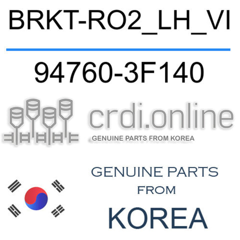 BRKT-RO2_LH_VI 94760-3F140 947603F140 94760 3F140