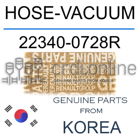 HOSE-VACUUM [ORIGINAL] 22340-0728R 223400728R 22340 0728R